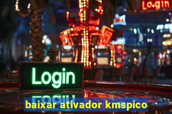 baixar ativador kmspico